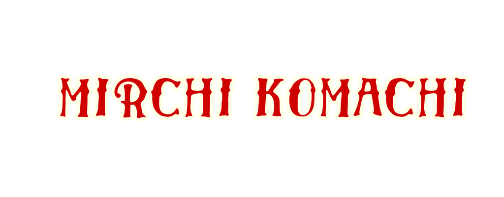 MIRCHI KOMACHI